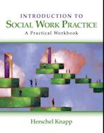 Introduction to Social Work Practice : A Practical Workbook