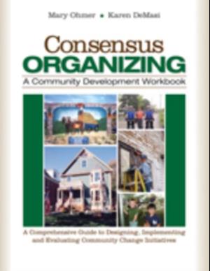 Consensus Organizing:  A Community Development Workbook