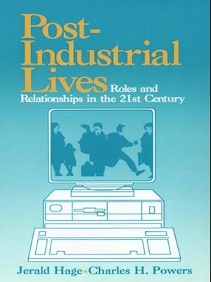 Post-Industrial Lives : Roles and Relationships in the 21st Century