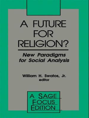 A Future for Religion? : New Paradigms for Social Analysis