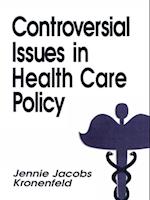 Controversial Issues in Health Care Policy