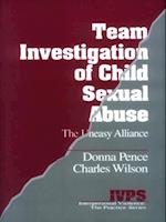 Team Investigation of Child Sexual Abuse : The Uneasy Alliance