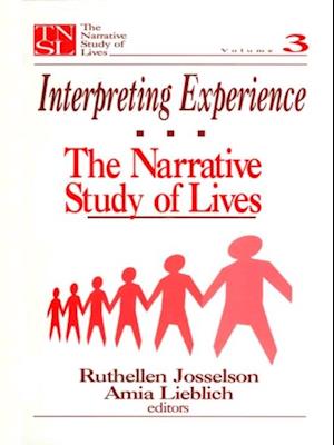Interpreting Experience : The Narrative Study of Lives