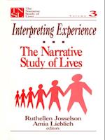 Interpreting Experience : The Narrative Study of Lives