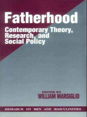 Fatherhood : Contemporary Theory, Research, and Social Policy