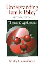 Understanding Family Policy : Theories and Applications