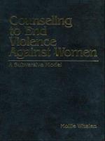 Counseling to End Violence against Women : A Subversive Model