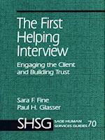The First Helping Interview : Engaging the Client and Building Trust