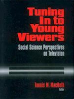 Tuning In to Young Viewers : Social Science Perspectives on Television