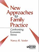 New Approaches to Family Practice : Confronting Economic Stress