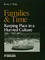Families & Time : Keeping Pace in a Hurried Culture