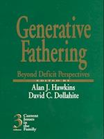 Generative Fathering : Beyond Deficit Perspectives