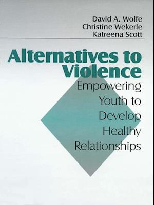Alternatives to Violence : Empowering Youth To Develop Healthy Relationships