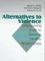 Alternatives to Violence : Empowering Youth To Develop Healthy Relationships