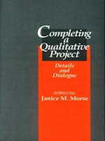 Completing a Qualitative Project : Details and Dialogue