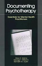 Documenting Psychotherapy : Essentials for Mental Health Practitioners