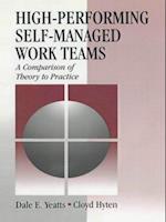 High-Performing Self-Managed Work Teams : A Comparison of Theory to Practice