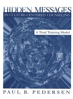 Hidden Messages in Culture-Centered Counseling : A Triad Training Model