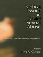 Critical Issues in Child Sexual Abuse : Historical, Legal, and Psychological Perspectives
