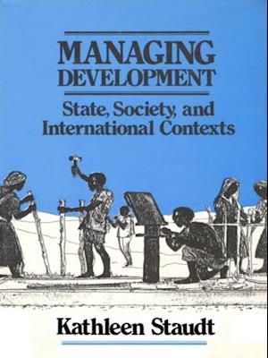 Managing Development : State, Society, and International Contexts