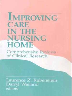 Improving Care in the Nursing Home : Comprehensive Reviews of Clinical Research