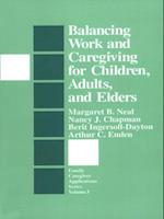 Balancing Work and Caregiving for Children, Adults, and Elders