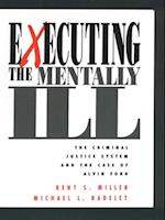 Executing the Mentally Ill : The Criminal Justice System and the Case of Alvin Ford