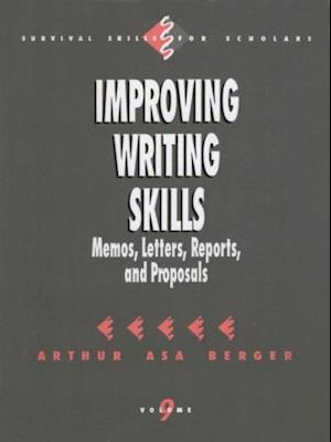 Improving Writing Skills : Memos, Letters, Reports, and Proposals