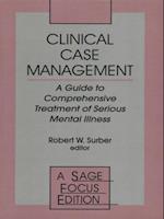 Clinical Case Management : A Guide to Comprehensive Treatment of Serious Mental Illness