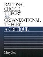 Rational Choice Theory and Organizational Theory : A Critique