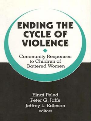 Ending the Cycle of Violence : Community Responses to Children of Battered Women