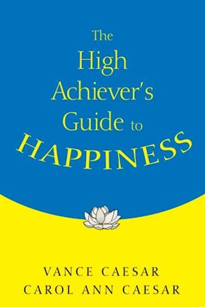 High Achiever's Guide to Happiness
