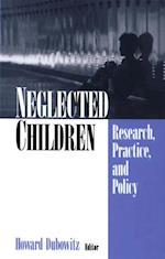 Neglected Children : Research, Practice, and Policy