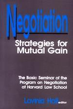 Negotiation : Strategies for Mutual Gain