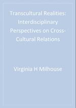 Transcultural Realities : Interdisciplinary Perspectives on Cross-Cultural Relations