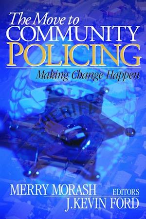 The Move to Community Policing : Making Change Happen