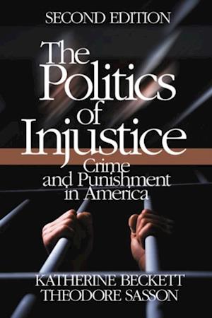 The Politics of Injustice : Crime and Punishment in America