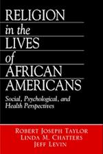 Religion in the Lives of African Americans : Social, Psychological, and Health Perspectives