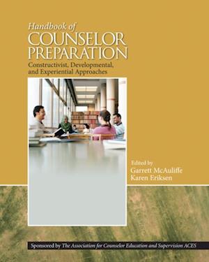 Handbook of Counselor Preparation : Constructivist, Developmental, and Experiential Approaches