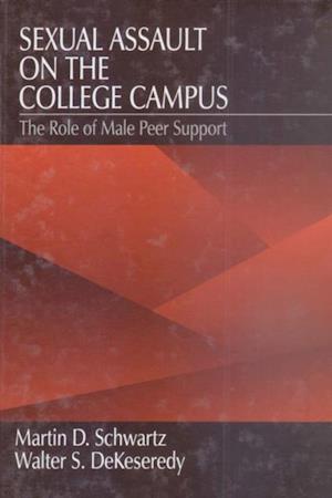 Sexual Assault on the College Campus : The Role of Male Peer Support