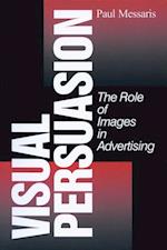 Visual Persuasion : The Role of Images in Advertising