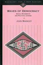 Waves of Democracy : Social Movements and Political Change