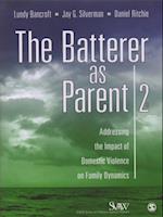The Batterer as Parent : Addressing the Impact of Domestic Violence on Family Dynamics