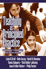 Teaching as Principled Practice : Managing Complexity for Social Justice