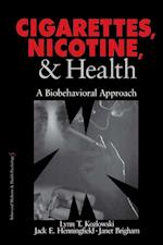 Cigarettes, Nicotine, and Health : A Biobehavioral Approach