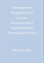 Non-Western Perspectives on Human Communication : Implications for Theory and Practice