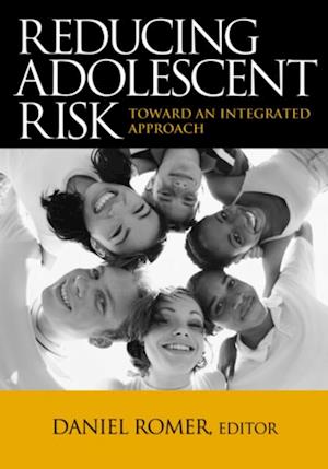 Reducing Adolescent Risk : Toward an Integrated Approach