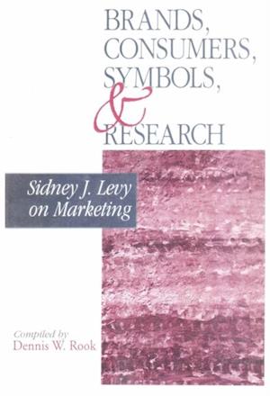 Brands, Consumers, Symbols and Research : Sidney J Levy on Marketing