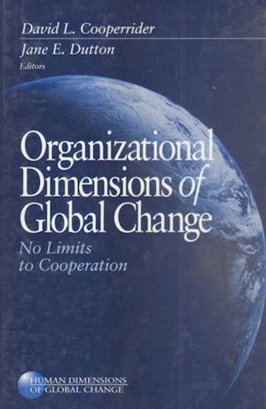 Organizational Dimensions of Global Change : No Limits to Cooperation