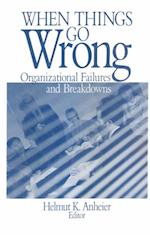 When Things Go Wrong : Organizational Failures and Breakdowns